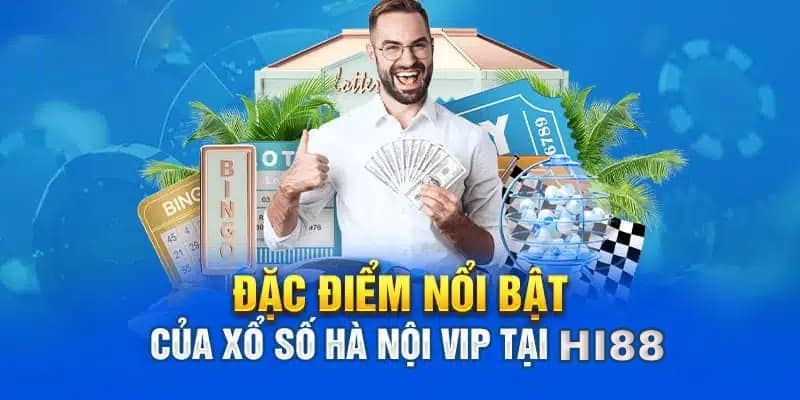 Đặc điểm cơ bản khi chơi Hà Nội VIP