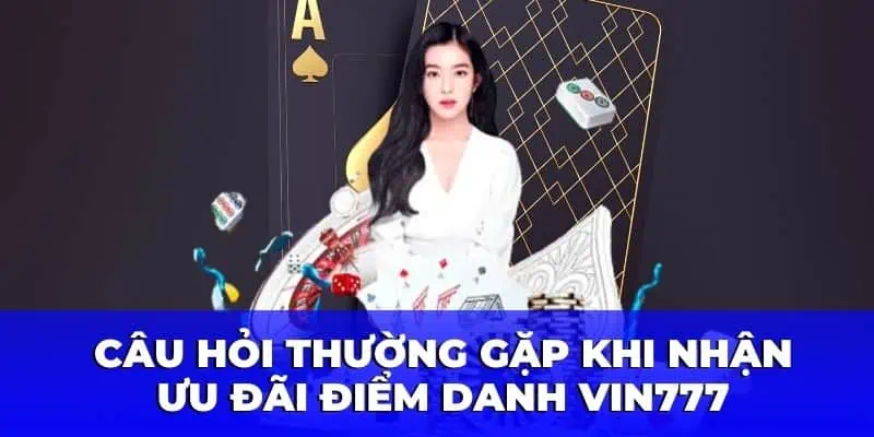 Người chơi thường thắc mắc gì khi lấy mã khuyến mãi điểm danh