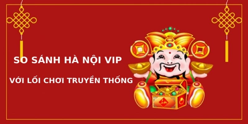 Lưu ý để chơi Hà Nội VIP hiệu quả trúng lớn