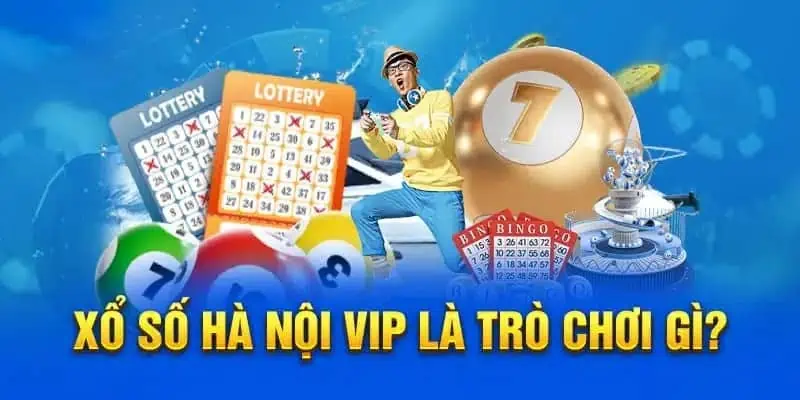 Xổ số Hà Nội VIP – Hình thức giải trí mới lạ thu hút cược thủ