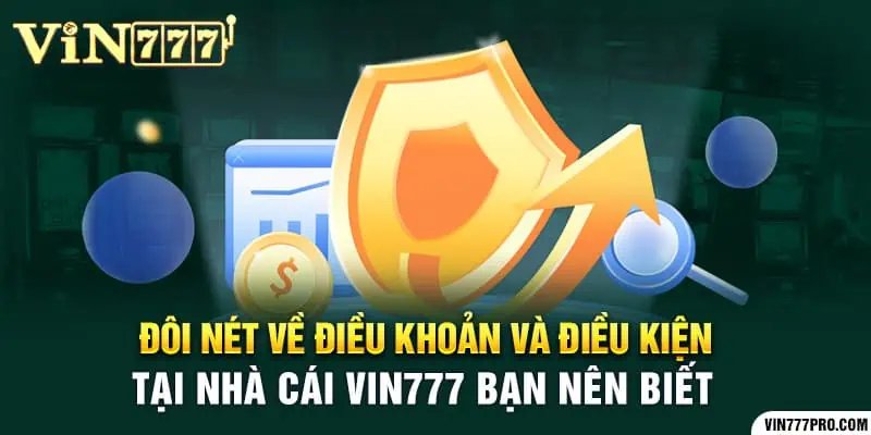 Đôi nét về điều khoản và điều kiện tại nhà cái vin777 bạn nên biết