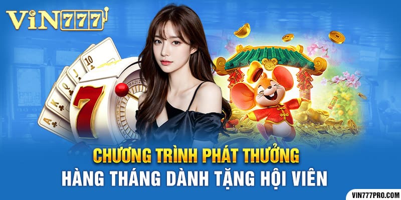 Chương trình phát thưởng hàng tháng dành tặng hội viên